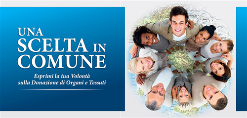 Una scelta in comune - Esprimi la tua volontà sulla donazione di organi e tessuti
